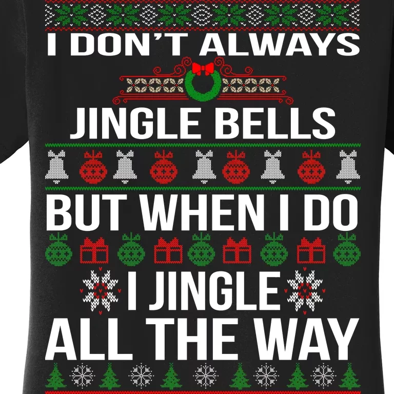 Funny Christmas I Jingle All The Way Women's T-Shirt