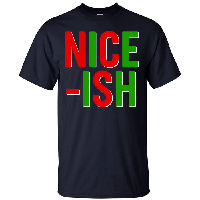 Funny Christmas Nice-ish Tall T-Shirt