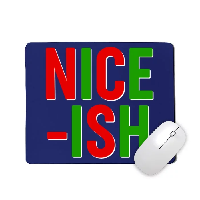 Funny Christmas Nice-ish Mousepad