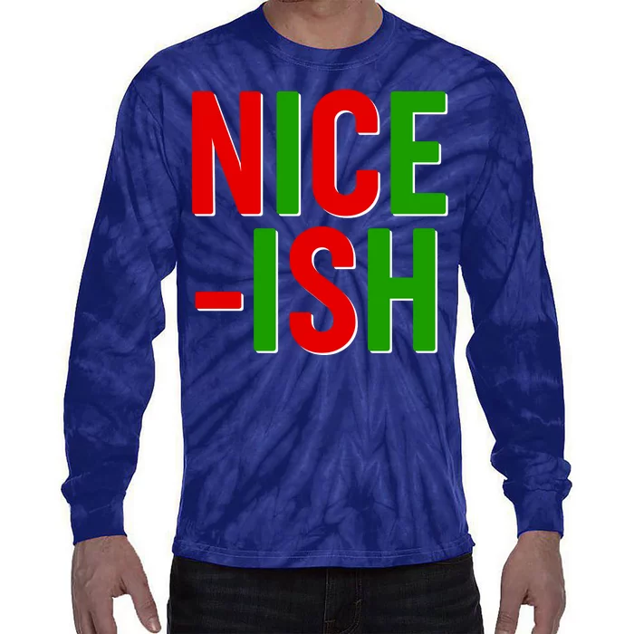 Funny Christmas Nice-ish Tie-Dye Long Sleeve Shirt