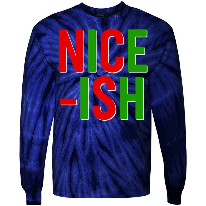 Funny Christmas Nice-ish Tie-Dye Long Sleeve Shirt