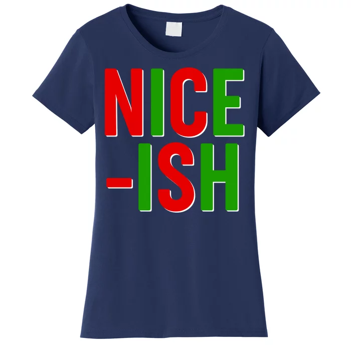 Funny Christmas Nice-ish Women's T-Shirt