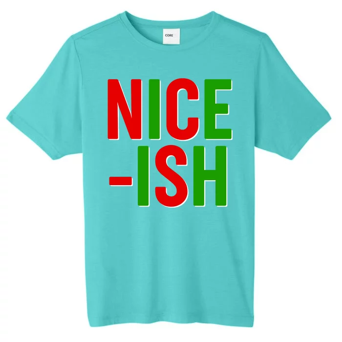 Funny Christmas Nice-ish ChromaSoft Performance T-Shirt