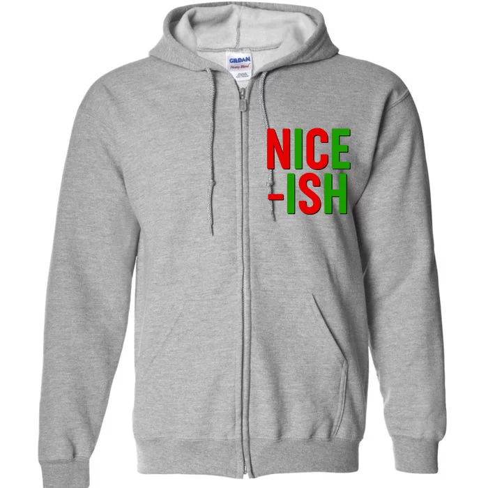 Funny Christmas Nice-ish Full Zip Hoodie