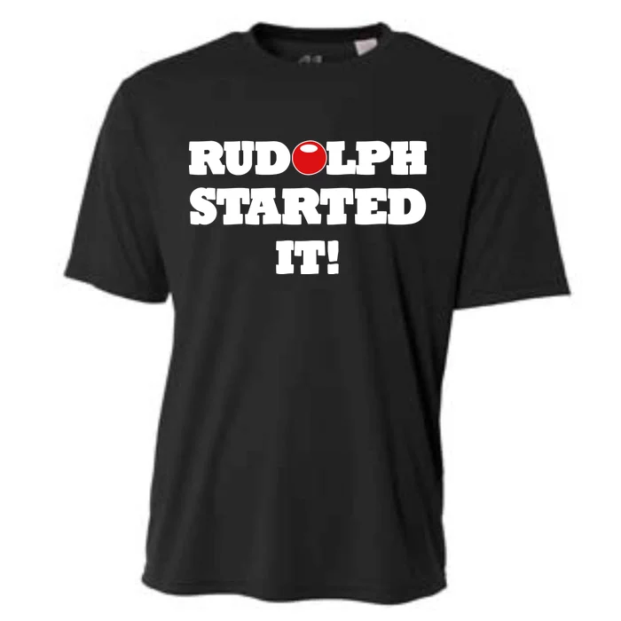 Funny Christmas Rudolph Started It Cooling Performance Crew T-Shirt