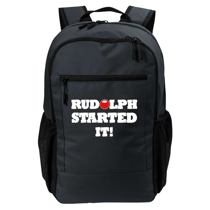 Funny Christmas Rudolph Started It Daily Commute Backpack