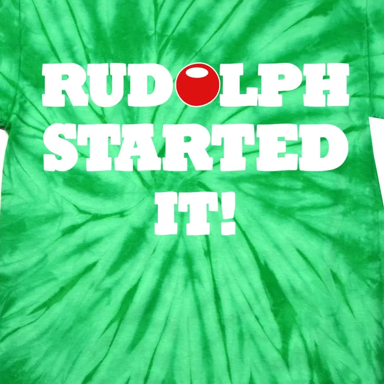 Funny Christmas Rudolph Started It Tie-Dye T-Shirt