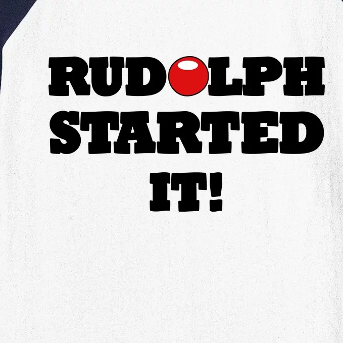 Funny Christmas Rudolph Started It Baseball Sleeve Shirt