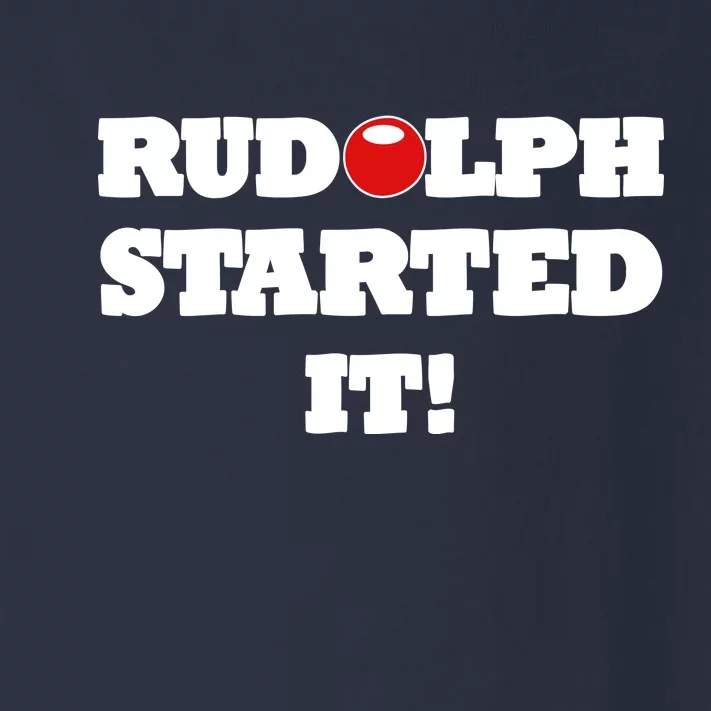 Funny Christmas Rudolph Started It Toddler Long Sleeve Shirt