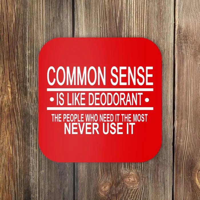 Funny Common Sense Sarcastic Meme Coaster