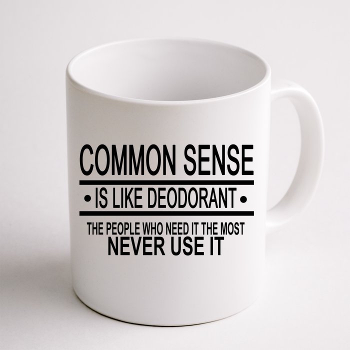 Funny Common Sense Sarcastic Meme Front & Back Coffee Mug