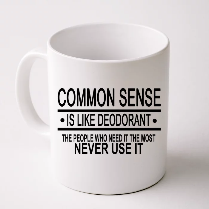 Funny Common Sense Sarcastic Meme Front & Back Coffee Mug