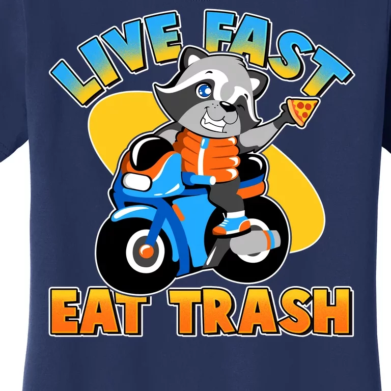 Funny Cute Live Fast Eat Trash Motorcycle Raccoon Women's T-Shirt