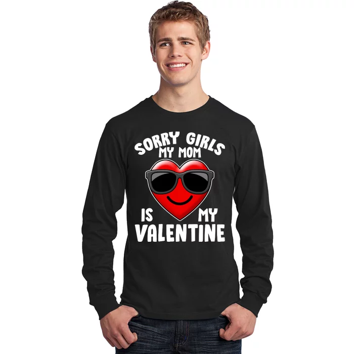 Funny Cute Sorry Girls My Mom is My Valentine Long Sleeve Shirt