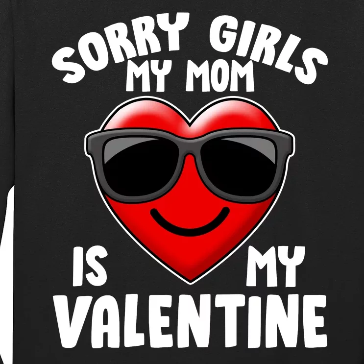 Funny Cute Sorry Girls My Mom is My Valentine Long Sleeve Shirt