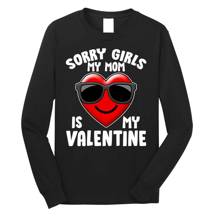 Funny Cute Sorry Girls My Mom is My Valentine Long Sleeve Shirt