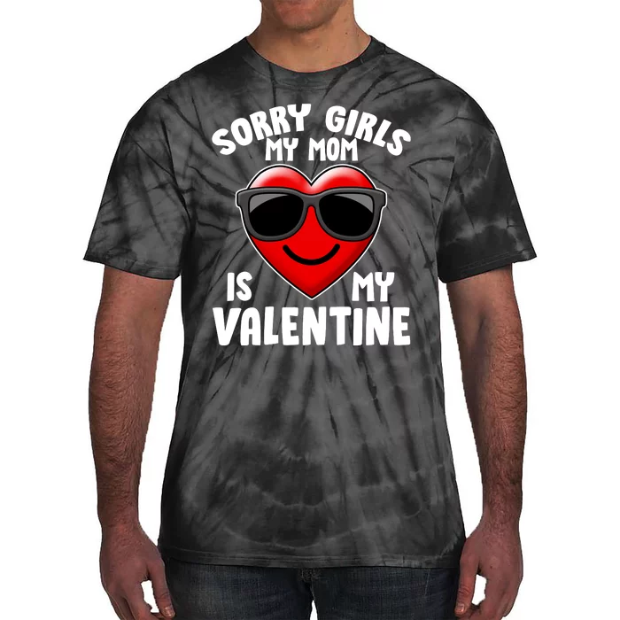 Funny Cute Sorry Girls My Mom is My Valentine Tie-Dye T-Shirt