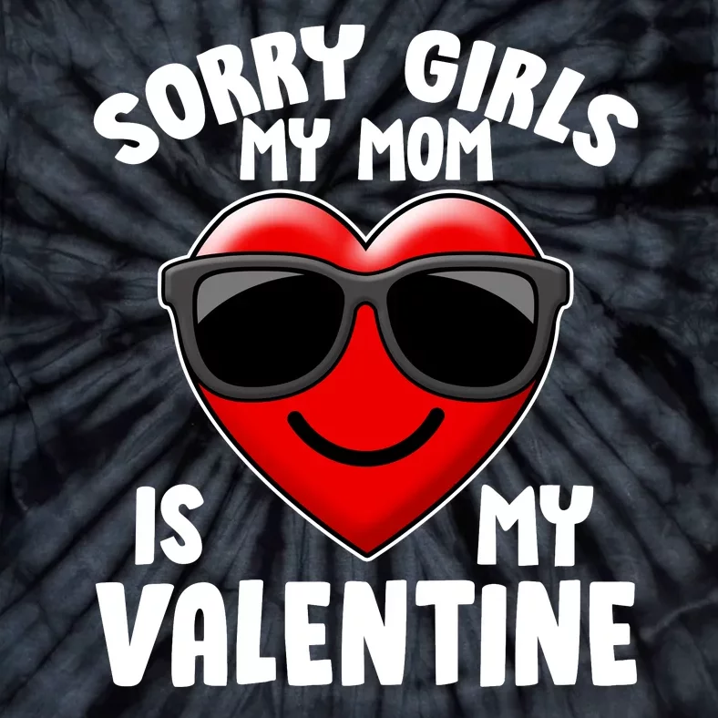 Funny Cute Sorry Girls My Mom is My Valentine Tie-Dye T-Shirt