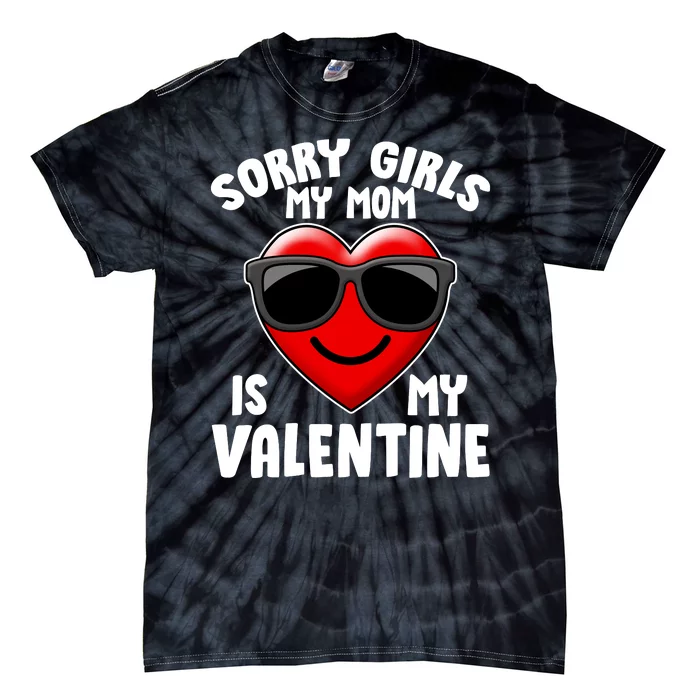 Funny Cute Sorry Girls My Mom is My Valentine Tie-Dye T-Shirt