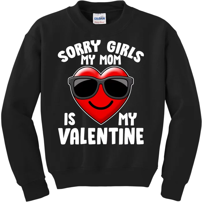 Funny Cute Sorry Girls My Mom is My Valentine Kids Sweatshirt