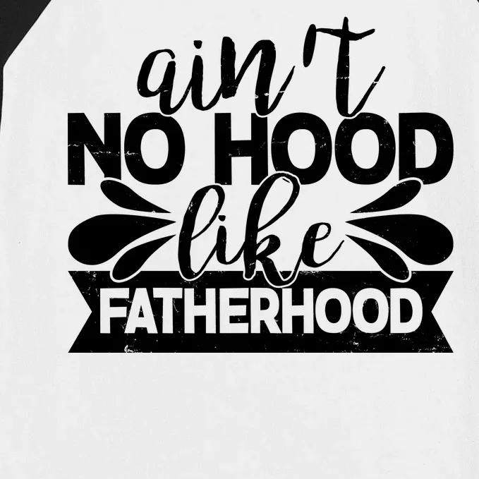 Funny Dad Ain't No Hood Like Fatherhood Baseball Sleeve Shirt