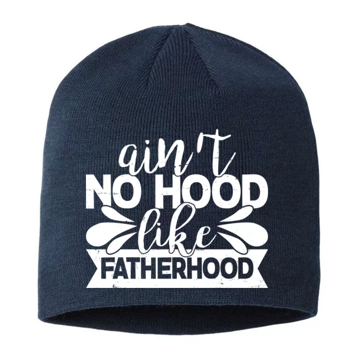 Funny Dad Ain't No Hood Like Fatherhood 8 1/2in Sustainable Knit Beanie