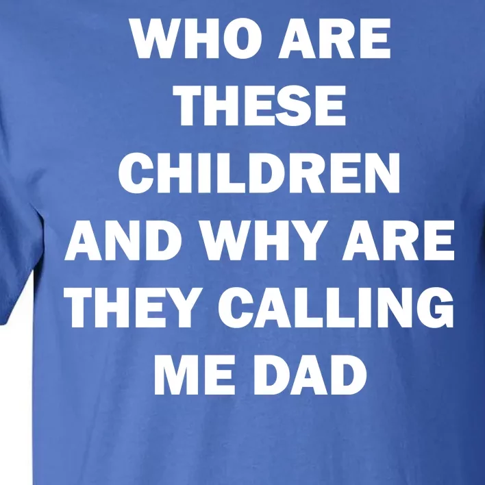 Funny Dad Quote Tall T-Shirt