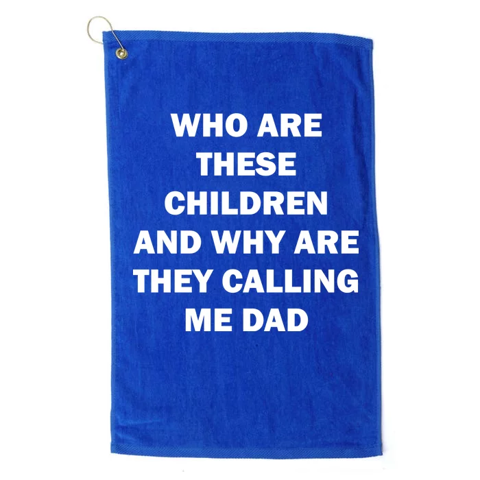 Funny Dad Quote Platinum Collection Golf Towel