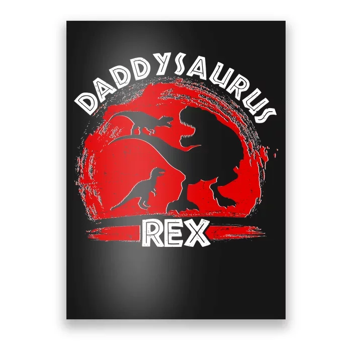 Funny Daddysaurus Rex Father's Day Poster