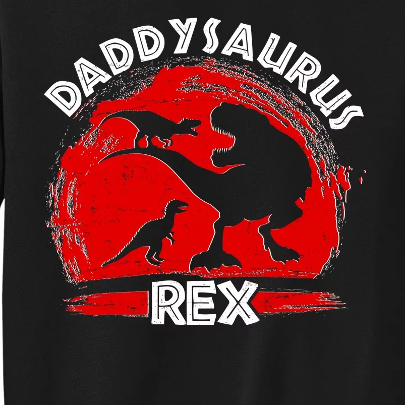 Funny Daddysaurus Rex Father's Day Tall Sweatshirt