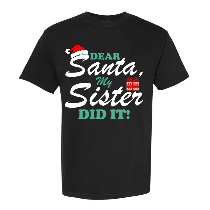 Funny Dear Santa My Sister Did It Garment-Dyed Heavyweight T-Shirt