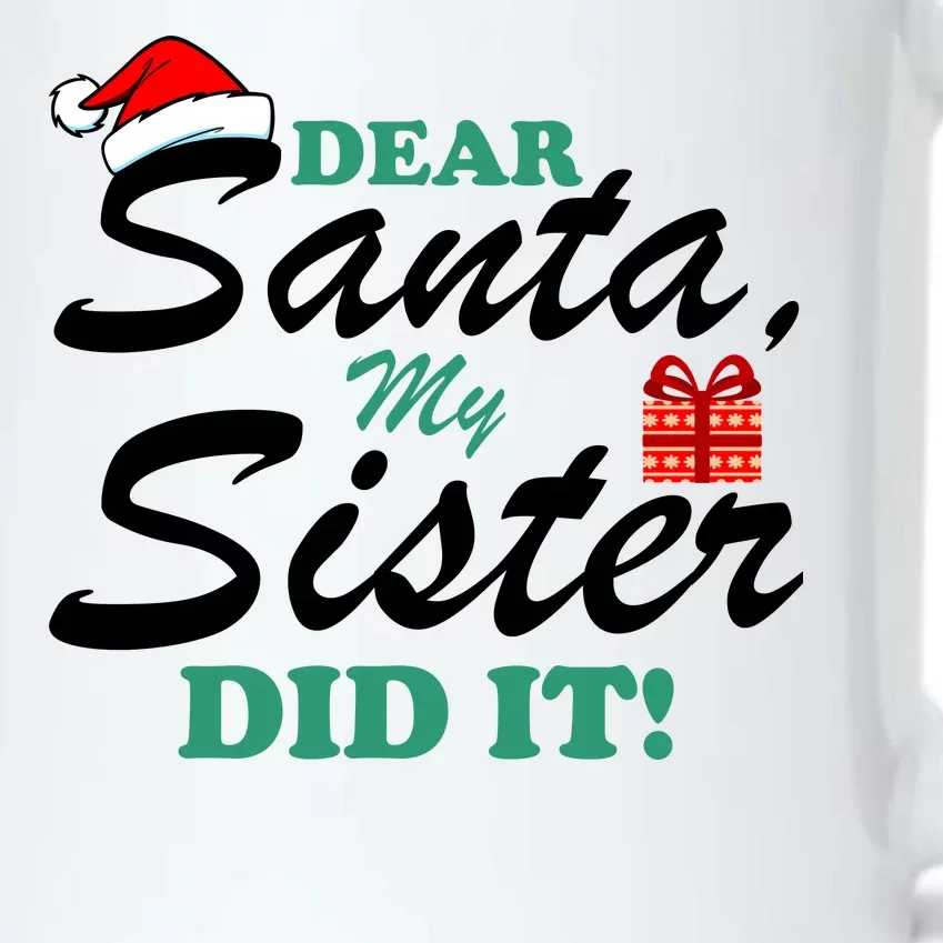 Funny Dear Santa My Sister Did It Black Color Changing Mug