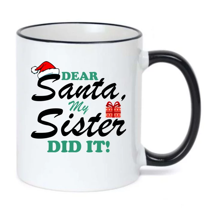 Funny Dear Santa My Sister Did It Black Color Changing Mug