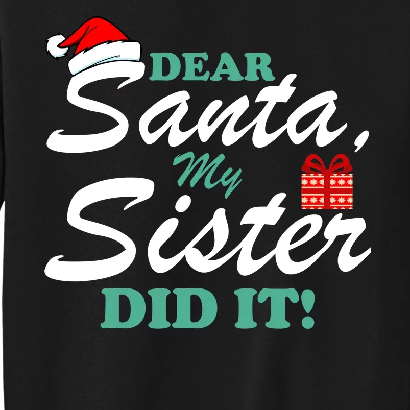 Funny Dear Santa My Sister Did It Sweatshirt