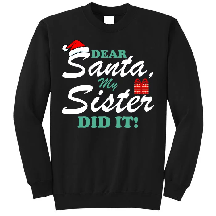 Funny Dear Santa My Sister Did It Sweatshirt