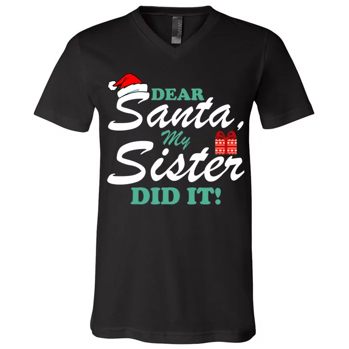 Funny Dear Santa My Sister Did It V-Neck T-Shirt