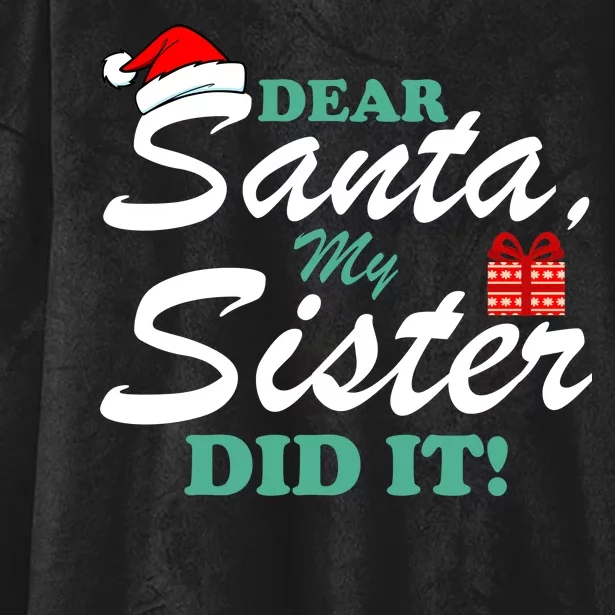 Funny Dear Santa My Sister Did It Hooded Wearable Blanket