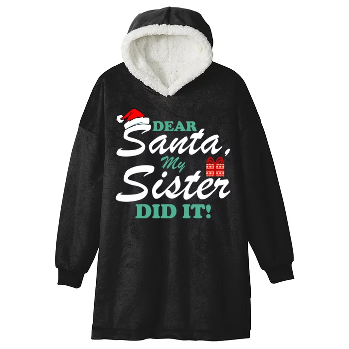 Funny Dear Santa My Sister Did It Hooded Wearable Blanket