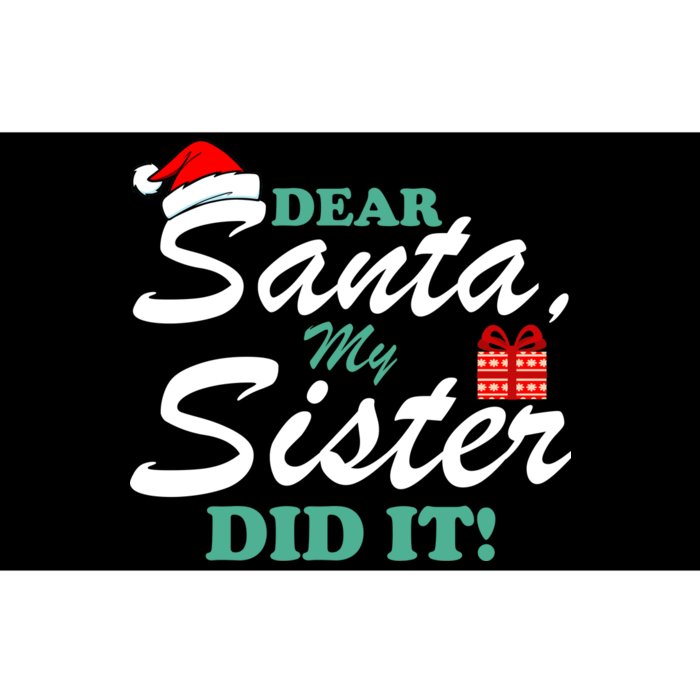 Funny Dear Santa My Sister Did It Bumper Sticker