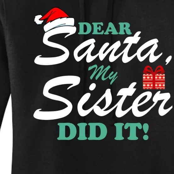 Funny Dear Santa My Sister Did It Women's Pullover Hoodie