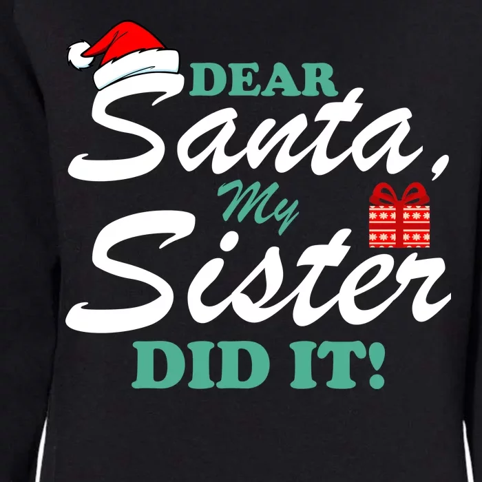 Funny Dear Santa My Sister Did It Womens California Wash Sweatshirt