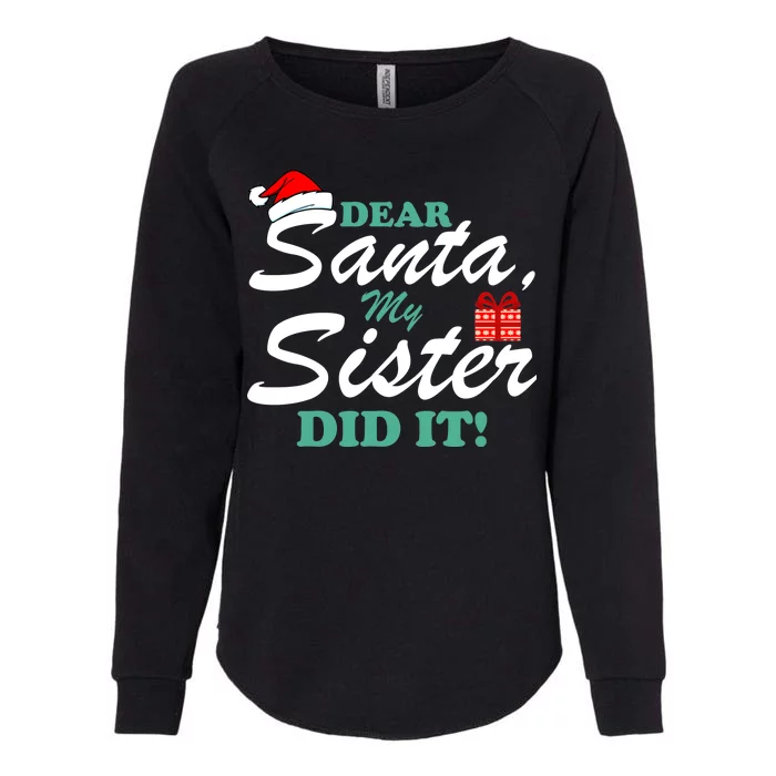 Funny Dear Santa My Sister Did It Womens California Wash Sweatshirt