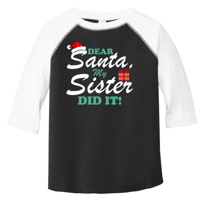 Funny Dear Santa My Sister Did It Toddler Fine Jersey T-Shirt