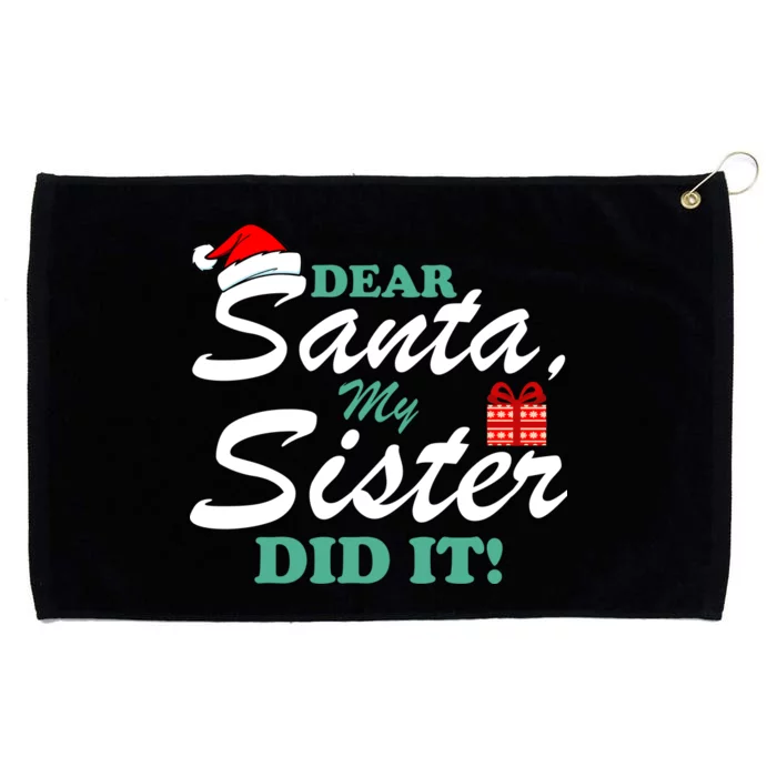 Funny Dear Santa My Sister Did It Grommeted Golf Towel