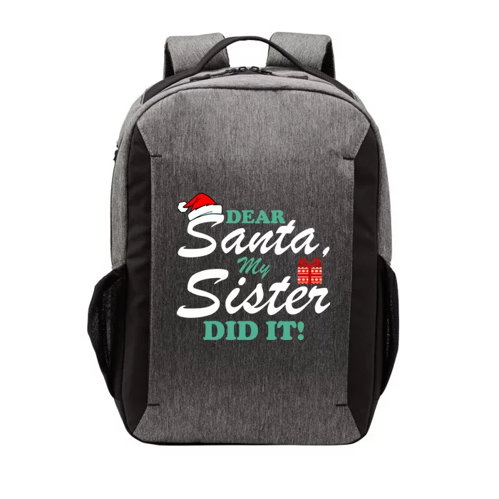 Funny Dear Santa My Sister Did It Vector Backpack