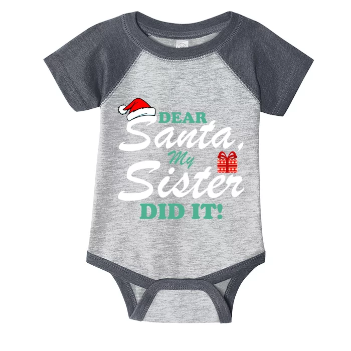 Funny Dear Santa My Sister Did It Infant Baby Jersey Bodysuit