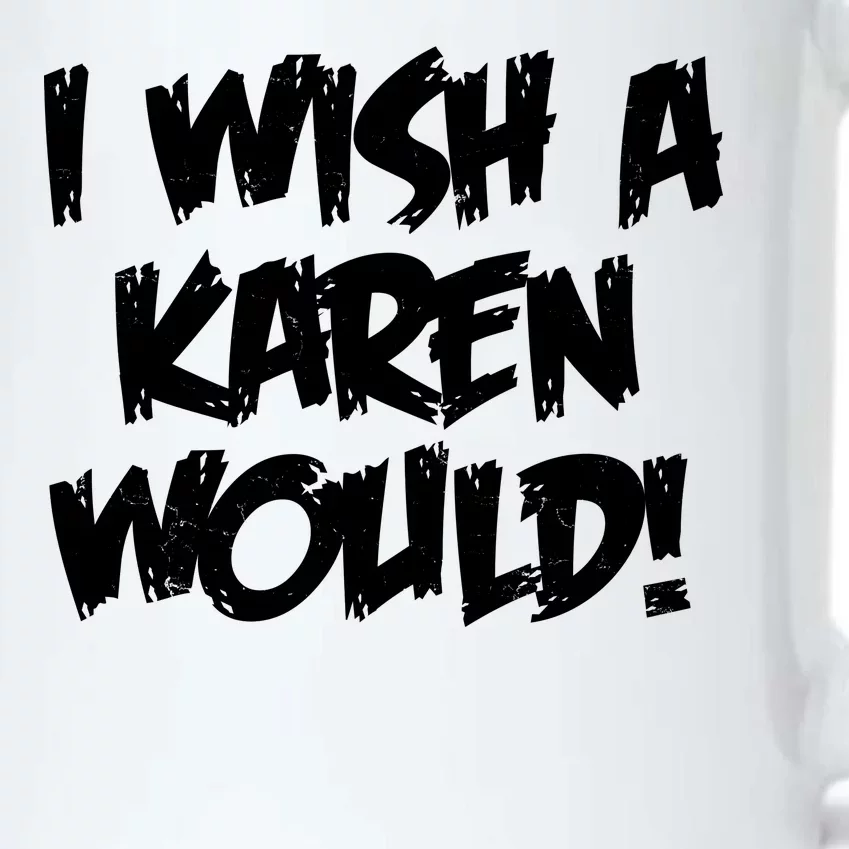 Funny Distressed I Wish A Karen Would Black Color Changing Mug