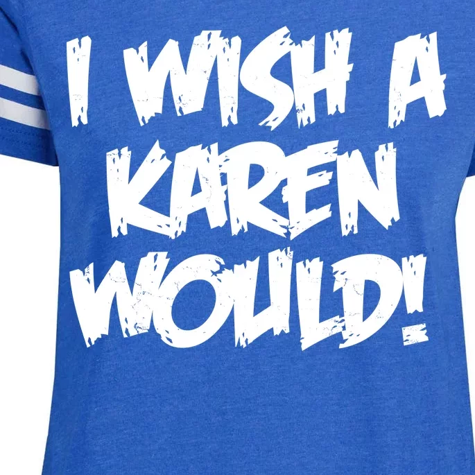 Funny Distressed I Wish A Karen Would Enza Ladies Jersey Football T-Shirt