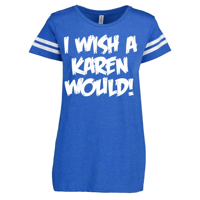 Funny Distressed I Wish A Karen Would Enza Ladies Jersey Football T-Shirt