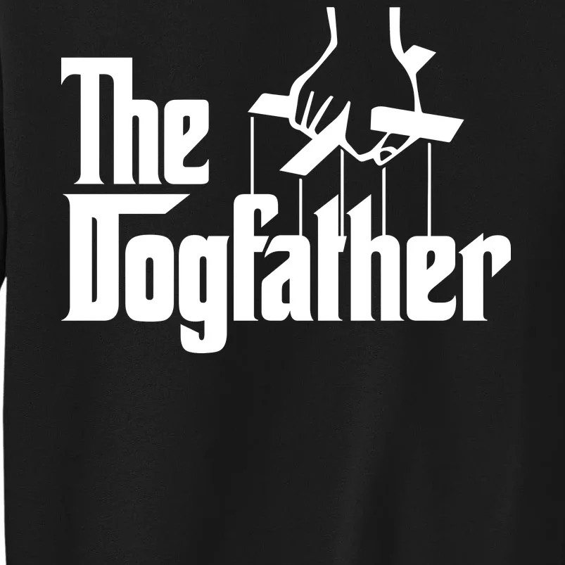 Funny Dog Father The DogFather Tall Sweatshirt